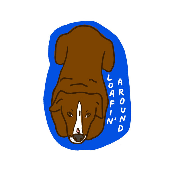 Illustration of a brown dog with text 'LOAFIN' AROUND' on a blue oval background